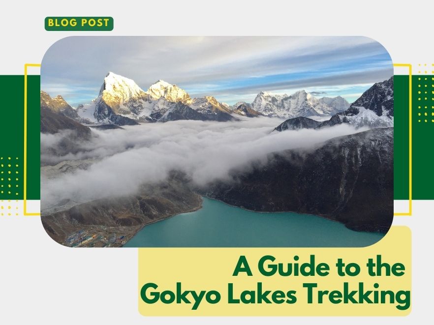 A Guide to the Gokyo Lakes Trekking